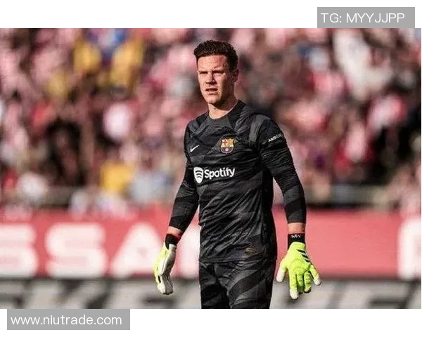 巴萨门将特尔斯特根因伤缺阵，球队面临严峻守门挑战